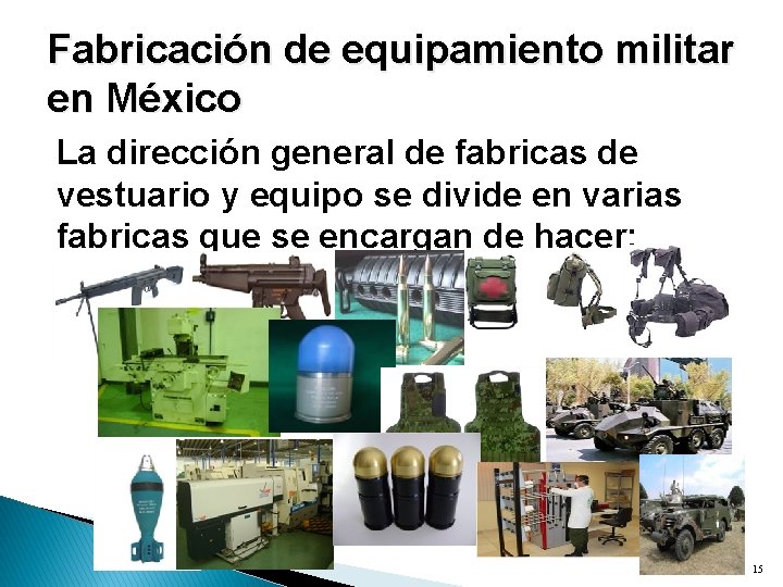 Fabricación de equipamiento militar en México La dirección general de fabricas de vestuario y
