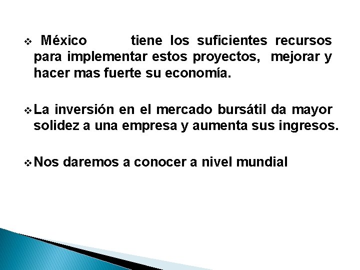 v México tiene los suficientes recursos para implementar estos proyectos, mejorar y hacer mas