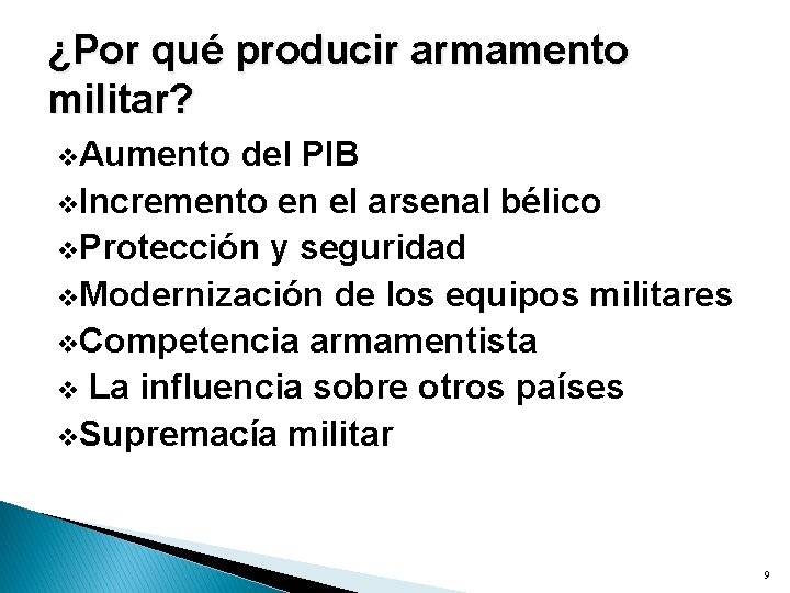 ¿Por qué producir armamento militar? v. Aumento del PIB v. Incremento en el arsenal