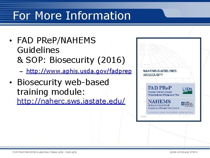 For More Information • FAD PRe. P/NAHEMS Guidelines & SOP: Biosecurity (2016) – http: