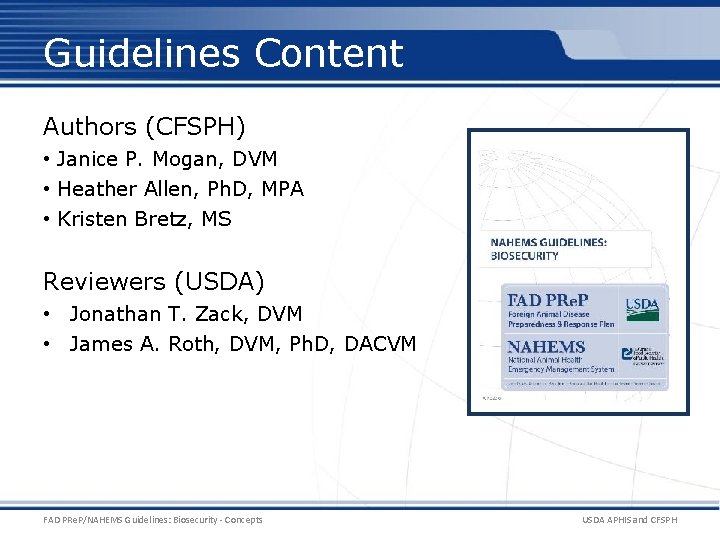 Guidelines Content Authors (CFSPH) • Janice P. Mogan, DVM • Heather Allen, Ph. D,
