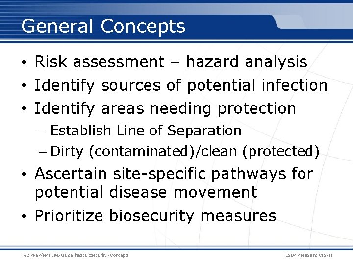 General Concepts • Risk assessment – hazard analysis • Identify sources of potential infection