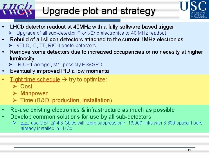 Upgrade plot and strategy • LHCb detector readout at 40 MHz with a fully