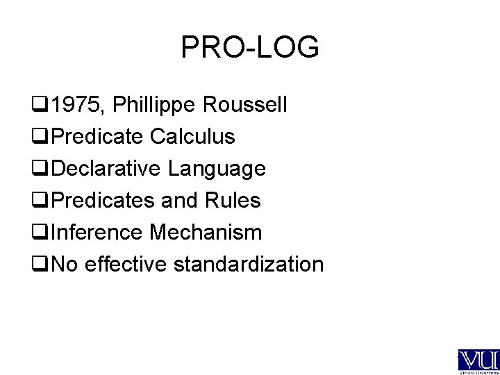 PRO-LOG q 1975, Phillippe Roussell q. Predicate Calculus q. Declarative Language q. Predicates and