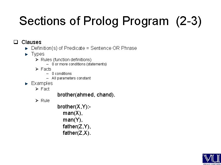 Sections of Prolog Program (2 -3) q Clauses Definition(s) of Predicate = Sentence OR