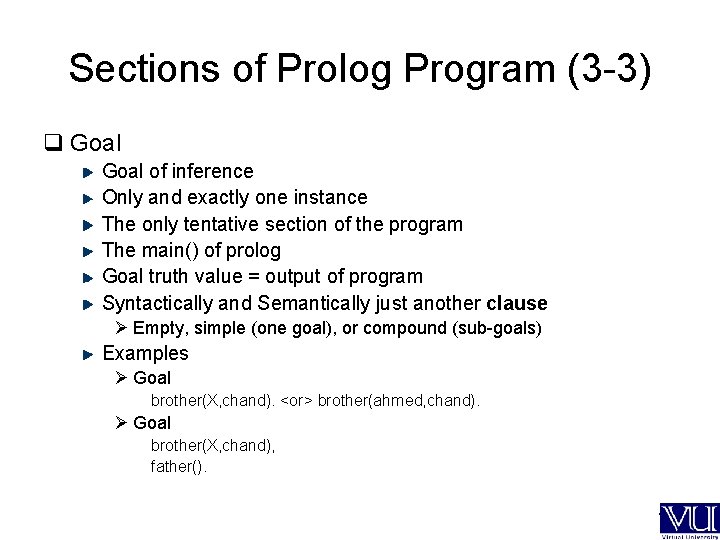 Sections of Prolog Program (3 -3) q Goal of inference Only and exactly one