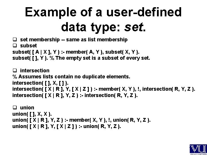 Example of a user-defined data type: set. q set membership -- same as list