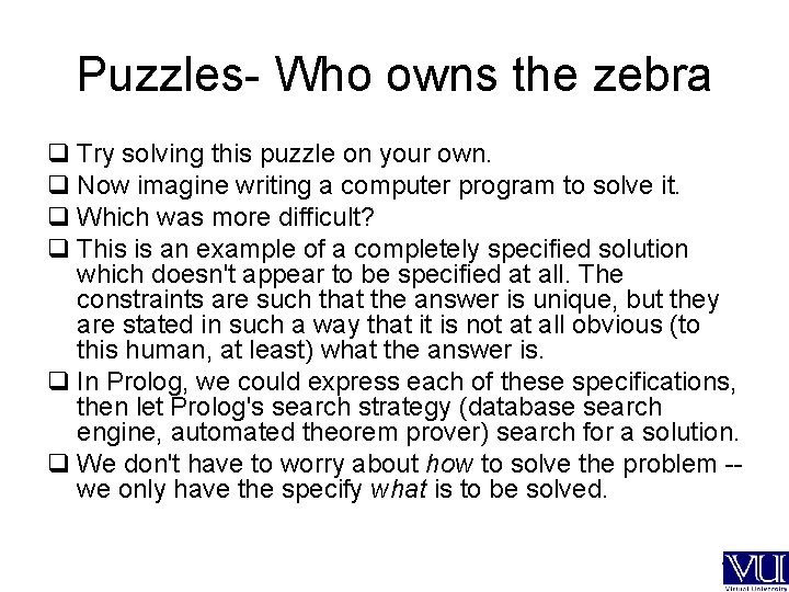Puzzles- Who owns the zebra q Try solving this puzzle on your own. q