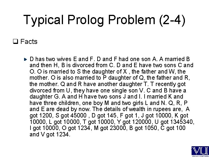 Typical Prolog Problem (2 -4) q Facts D has two wives E and F.