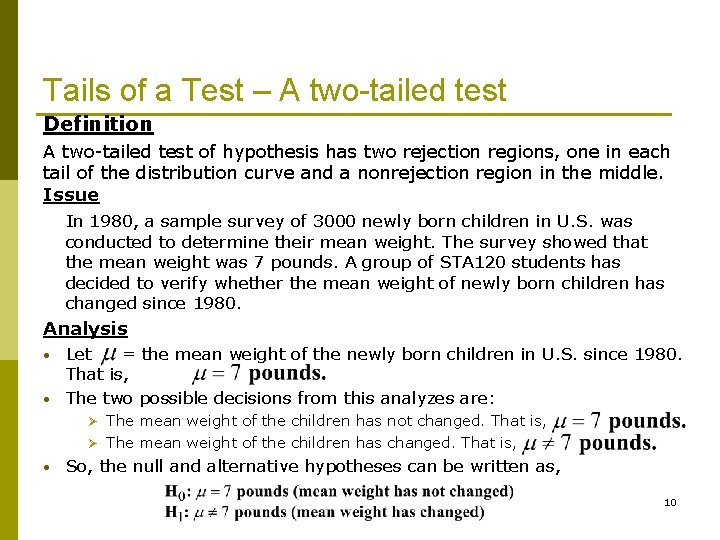 Tails of a Test – A two-tailed test Definition A two-tailed test of hypothesis