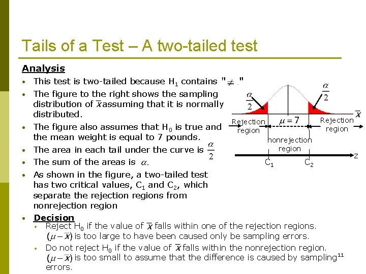 Tails of a Test – A two-tailed test Analysis • • This test is