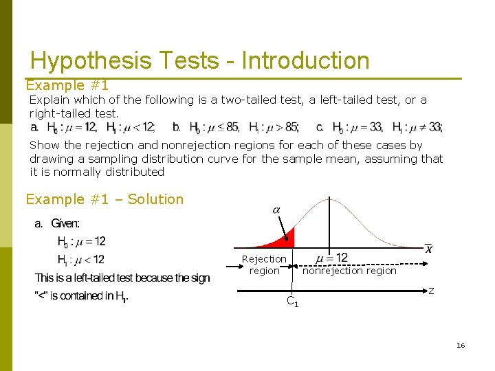 Hypothesis Tests - Introduction Example #1 Explain which of the following is a two-tailed