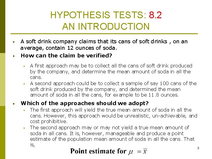 HYPOTHESIS TESTS: 8. 2 AN INTRODUCTION • • A soft drink company claims that