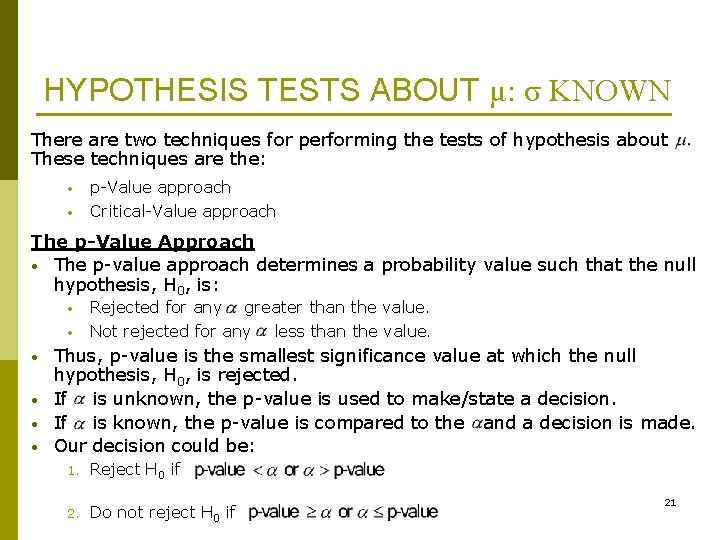 HYPOTHESIS TESTS ABOUT μ: σ KNOWN There are two techniques for performing the tests