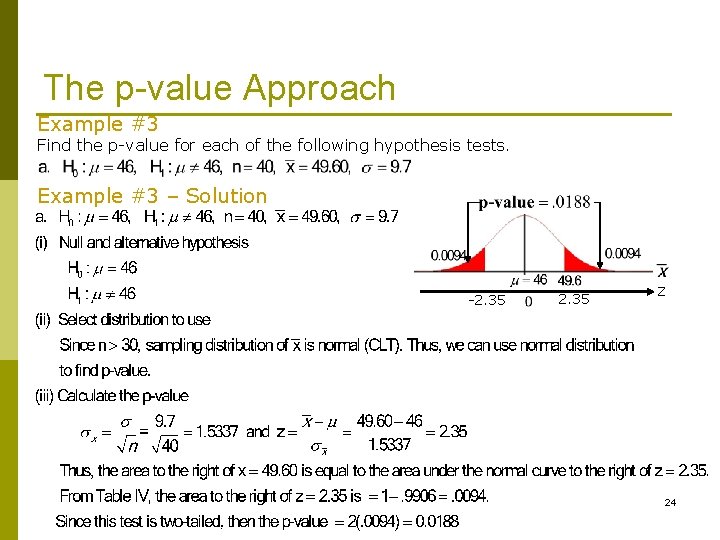 The p-value Approach Example #3 Find the p-value for each of the following hypothesis
