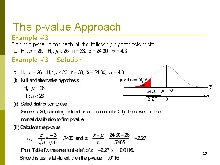 The p-value Approach Example #3 Find the p-value for each of the following hypothesis