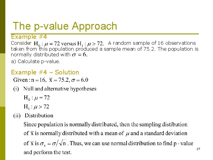 The p-value Approach Example #4 Consider A random sample of 16 observations taken from