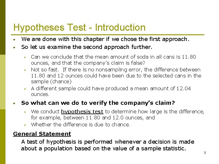 Hypotheses Test - Introduction • • We are done with this chapter if we
