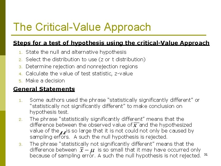 The Critical-Value Approach Steps for a test of hypothesis using the critical-Value Approach 1.
