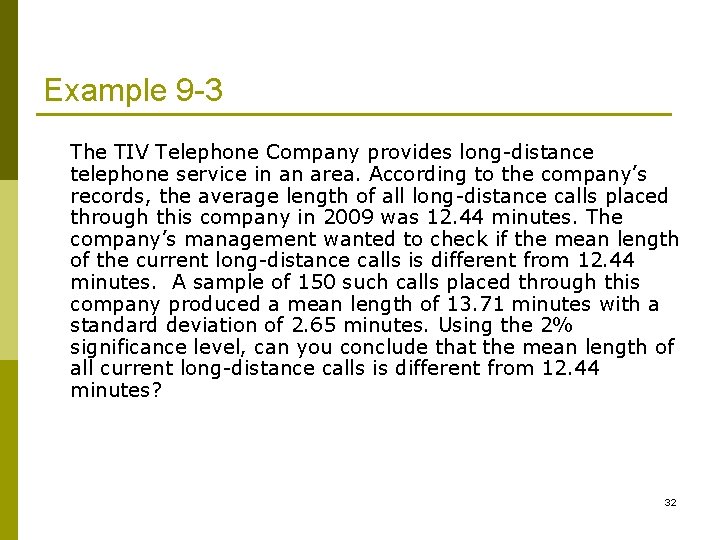 Example 9 -3 The TIV Telephone Company provides long-distance telephone service in an area.
