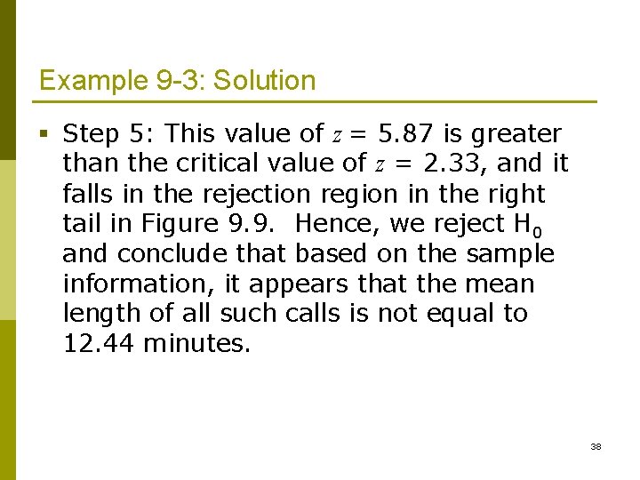 Example 9 -3: Solution § Step 5: This value of z = 5. 87