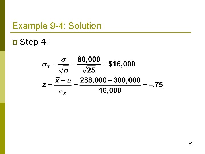 Example 9 -4: Solution p Step 4: 43 