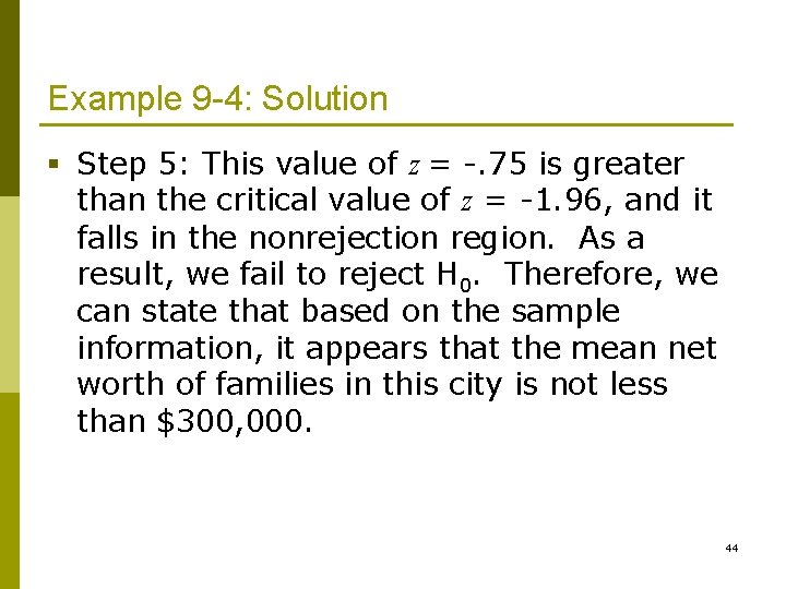 Example 9 -4: Solution § Step 5: This value of z = -. 75