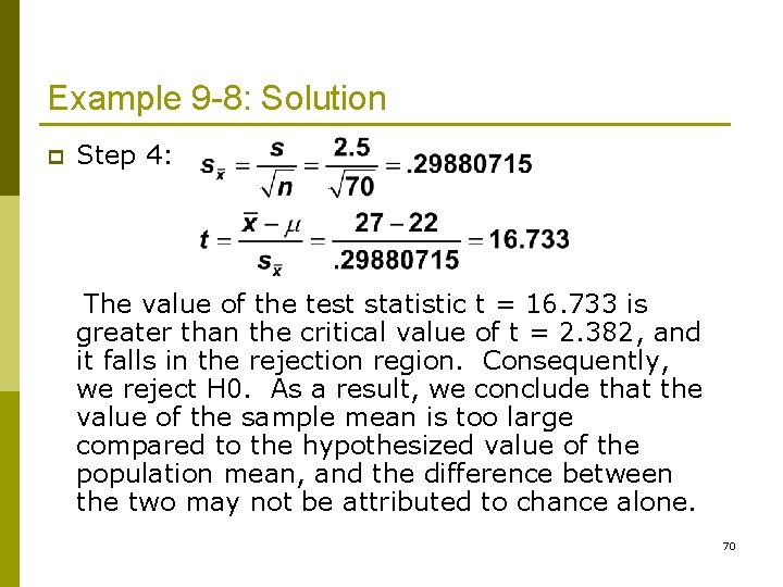 Example 9 -8: Solution p Step 4: The value of the test statistic t