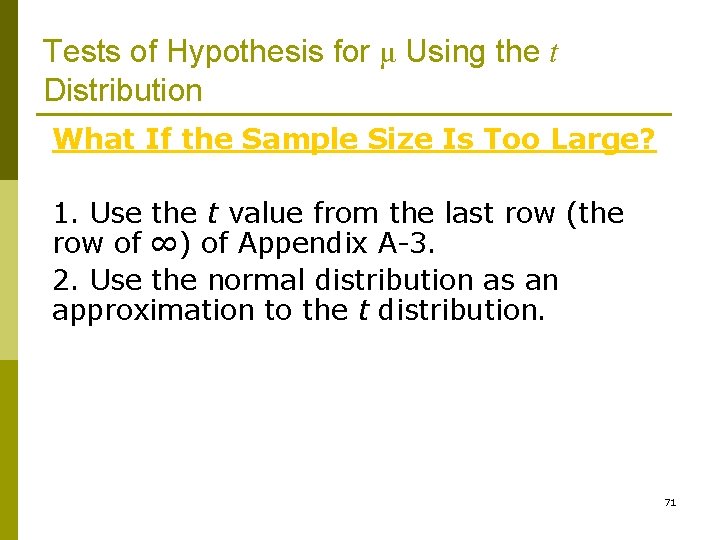 Tests of Hypothesis for μ Using the t Distribution What If the Sample Size