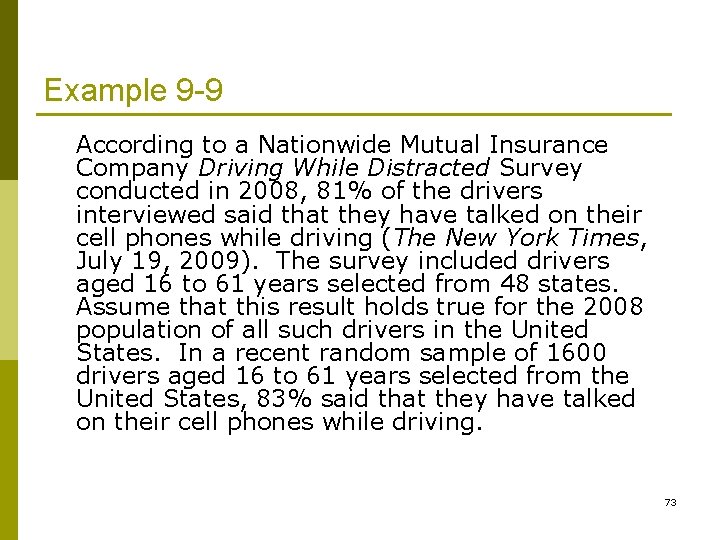 Example 9 -9 According to a Nationwide Mutual Insurance Company Driving While Distracted Survey