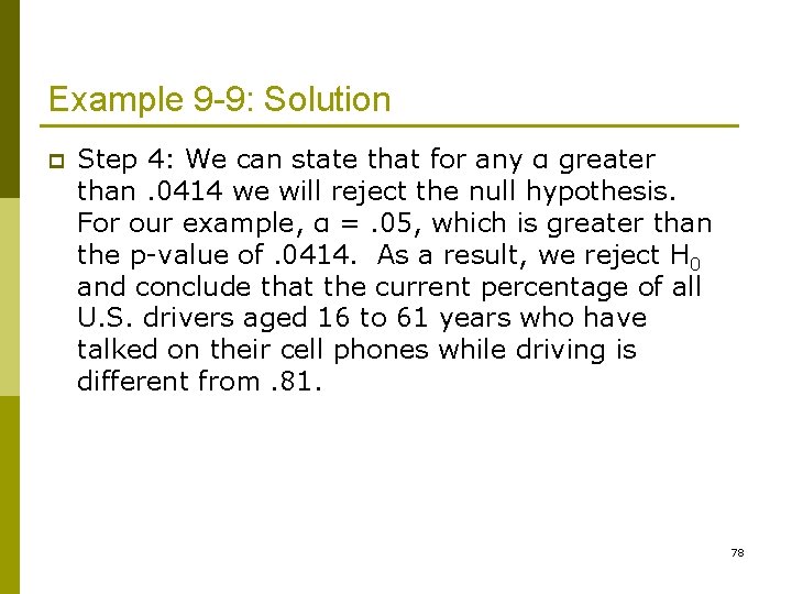 Example 9 -9: Solution p Step 4: We can state that for any α
