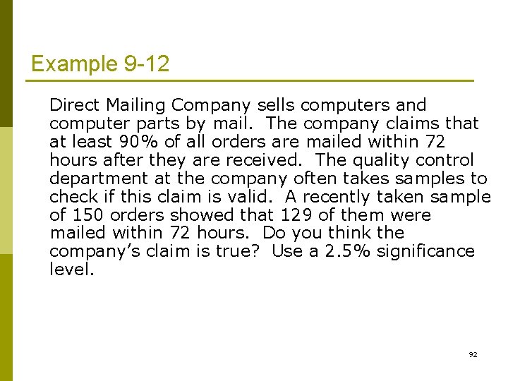 Example 9 -12 Direct Mailing Company sells computers and computer parts by mail. The