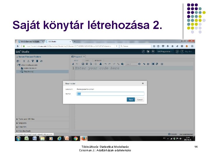 Saját könytár létrehozása 2. Többváltozós Statisztikai Modellezés Csicsman J. : Adattárházak-adatelemzés 14 