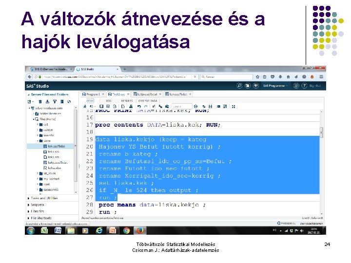 A változók átnevezése és a hajók leválogatása Többváltozós Statisztikai Modellezés Csicsman J. : Adattárházak-adatelemzés