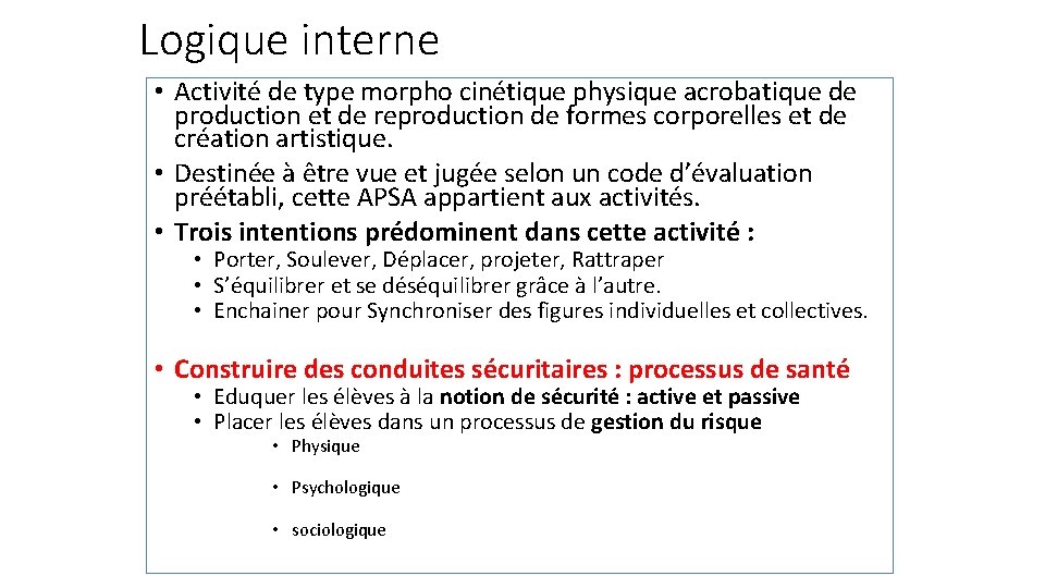 Logique interne • Activité de type morpho cinétique physique acrobatique de production et de