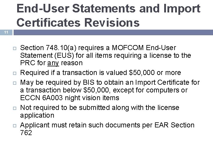 End-User Statements and Import Certificates Revisions 11 Section 748. 10(a) requires a MOFCOM End-User