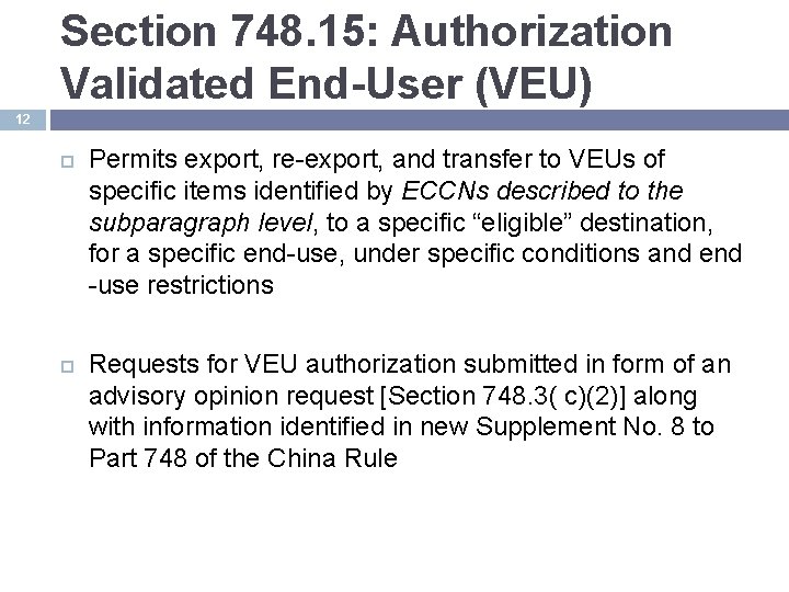 Section 748. 15: Authorization Validated End-User (VEU) 12 Permits export, re-export, and transfer to