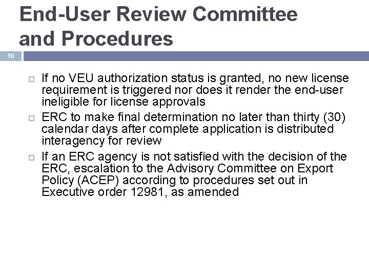 End-User Review Committee and Procedures 16 If no VEU authorization status is granted, no