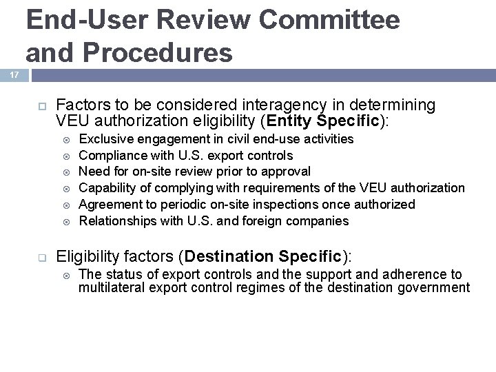 End-User Review Committee and Procedures 17 Factors to be considered interagency in determining VEU