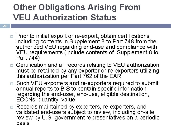 Other Obligations Arising From VEU Authorization Status 20 Prior to initial export or re-export,