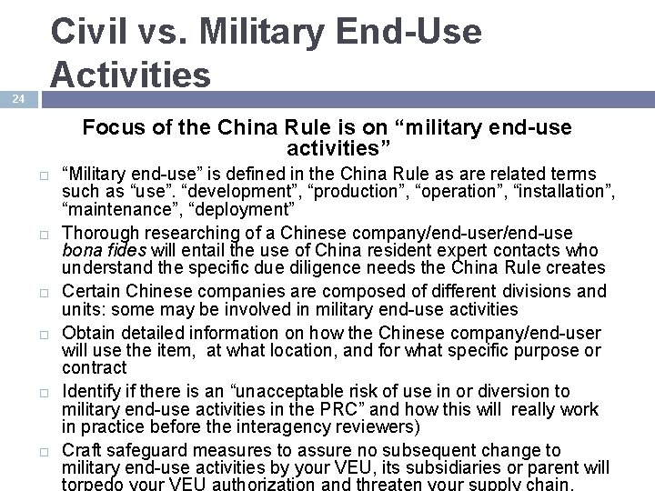 Civil vs. Military End-Use Activities 24 Focus of the China Rule is on “military