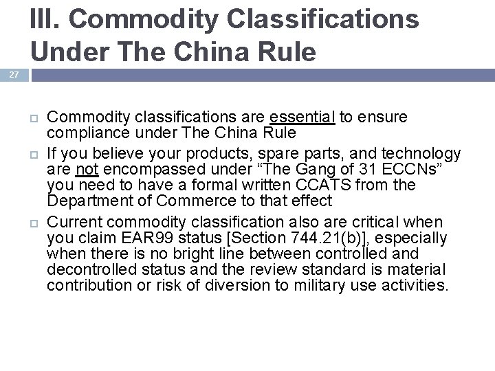 III. Commodity Classifications Under The China Rule 27 Commodity classifications are essential to ensure