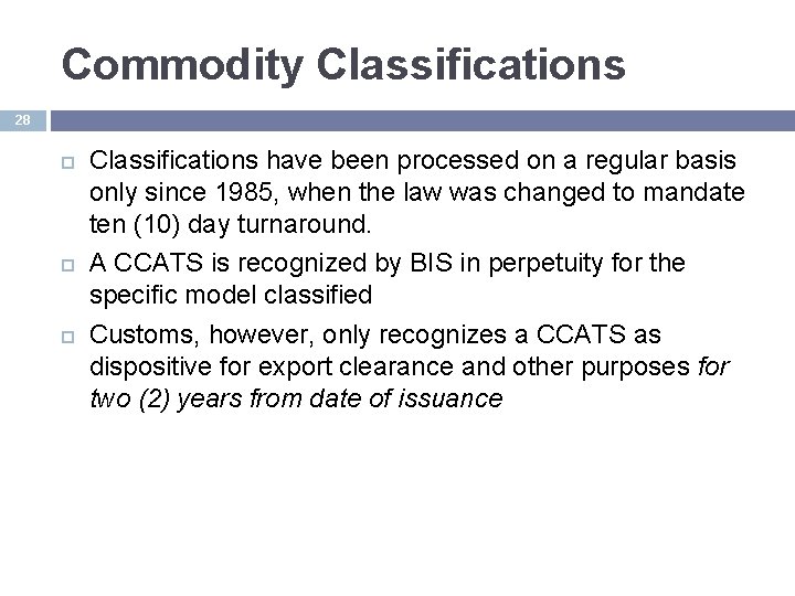 Commodity Classifications 28 Classifications have been processed on a regular basis only since 1985,