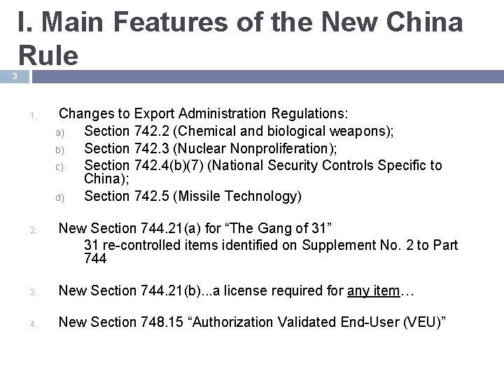 I. Main Features of the New China Rule 3 1. 2. Changes to Export