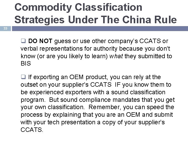 Commodity Classification Strategies Under The China Rule 33 q DO NOT guess or use