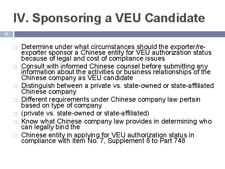 IV. Sponsoring a VEU Candidate 35 Determine under what circumstances should the exporter/reexporter sponsor