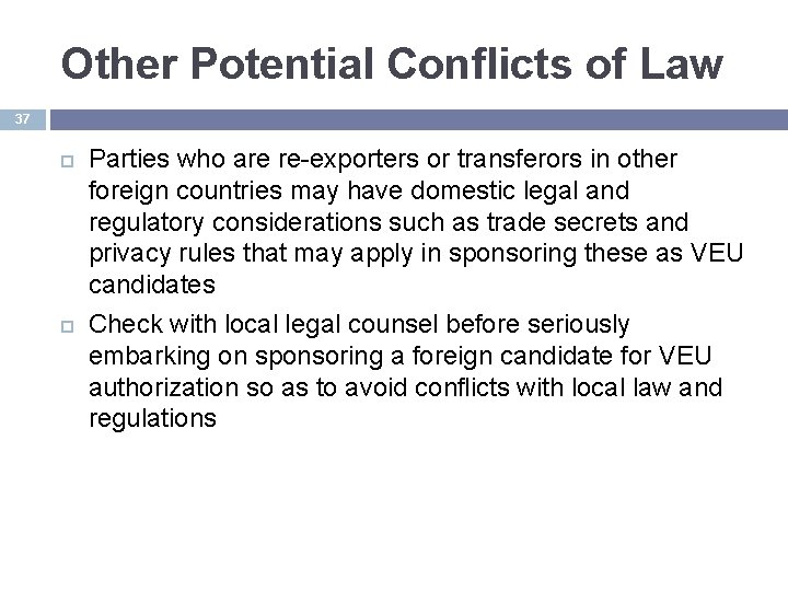 Other Potential Conflicts of Law 37 Parties who are re-exporters or transferors in other