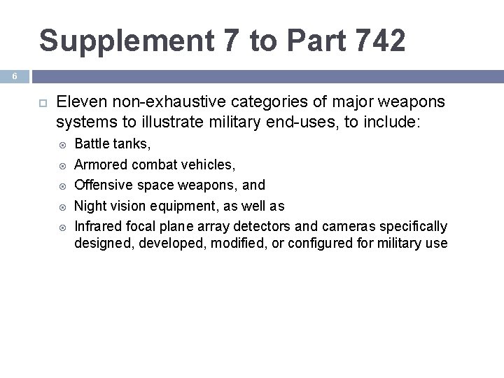 Supplement 7 to Part 742 6 Eleven non-exhaustive categories of major weapons systems to