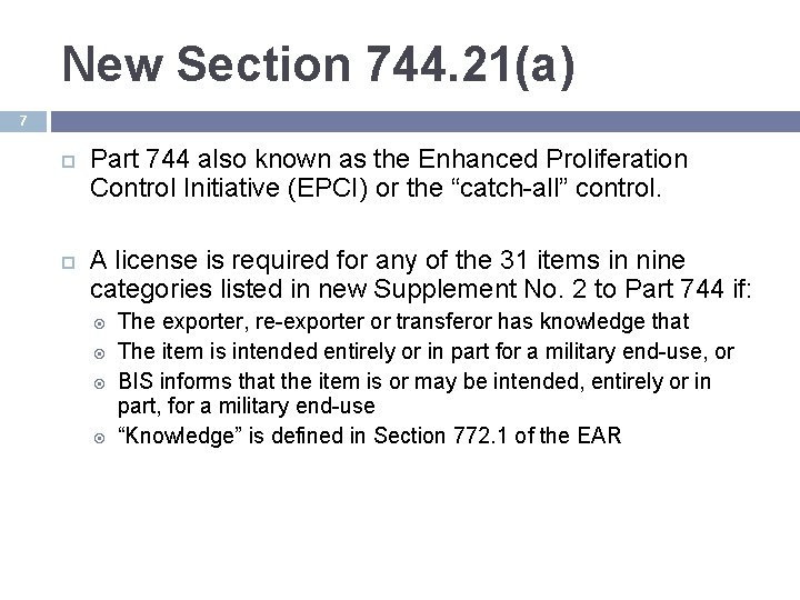 New Section 744. 21(a) 7 Part 744 also known as the Enhanced Proliferation Control