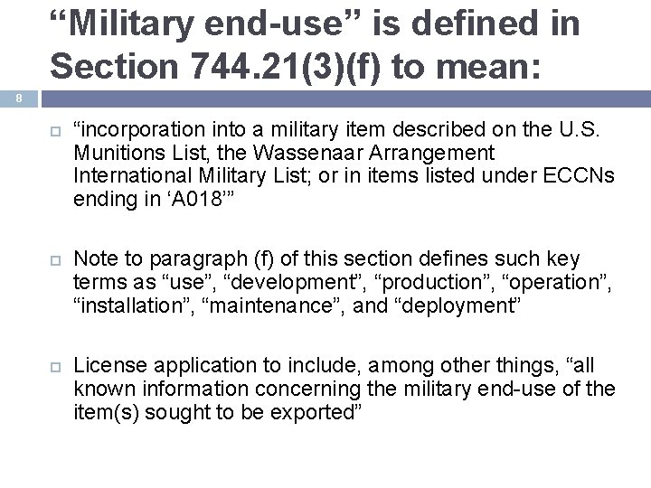 “Military end-use” is defined in Section 744. 21(3)(f) to mean: 8 “incorporation into a